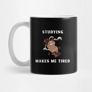 Studying makes me tired Mug